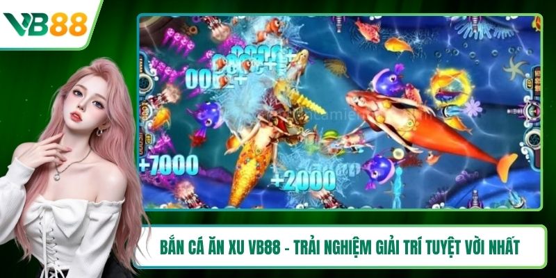 Bắn cá ăn xu VB88