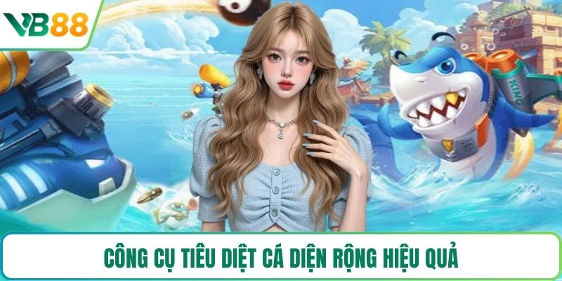 Công cụ tiêu diệt cá diện rộng hiệu quả