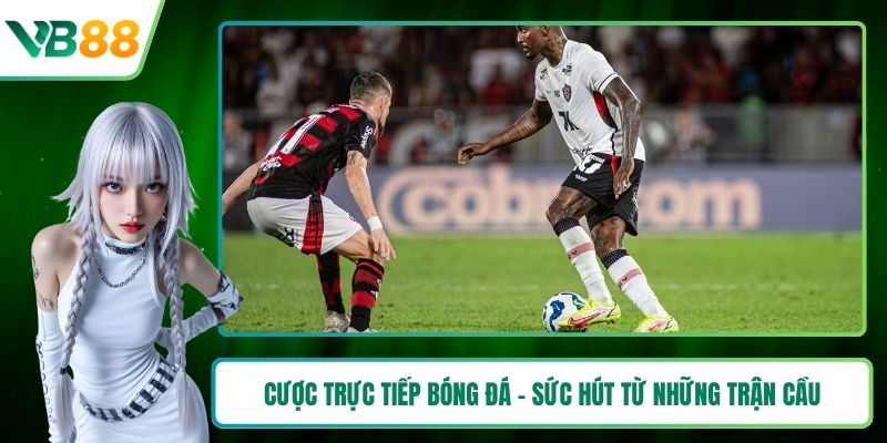 Cược trực tiếp bóng đá