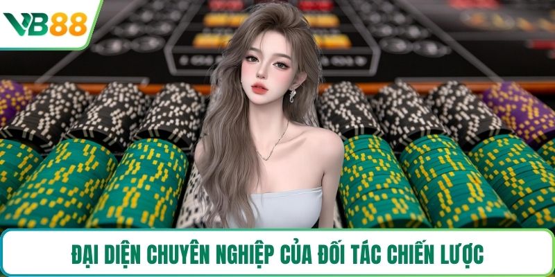 Đại diện chuyên nghiệp của đối tác chiến lược
