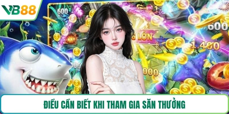 Điều cần biết khi tham gia săn thưởng