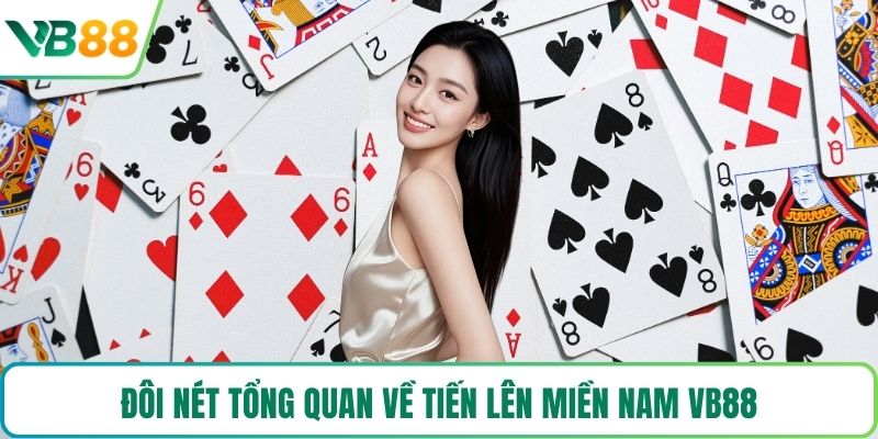 Đôi nét tổng quan về tiến lên miền Nam VB88